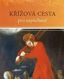 Kresťanstvo Křížová cesta pro uspěchané - Anna Mátiková