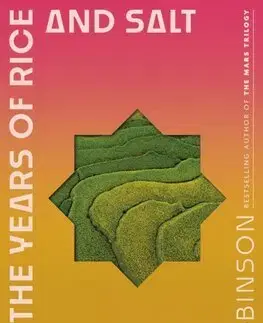Sci-fi a fantasy The Years of Rice and Salt - Kim Stanley Robinson