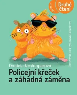 Pre deti a mládež - ostatné Policejní křeček a záhadná záměna - Daniela Krolupperová