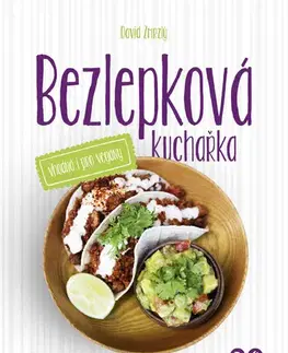 Zdravá výživa, diéty, chudnutie Bezlepková kuchařka vhodná i pro vegany - David Zmrzlý