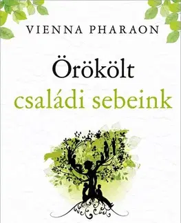 Rozvoj osobnosti Örökölt családi sebeink - Pharaon Vienna