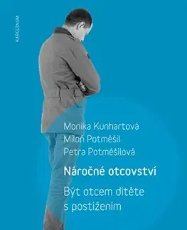 Starostlivosť o dieťa, zdravie dieťaťa Náročné otcovství - Miloň Potměšil,Petra Potměšilová