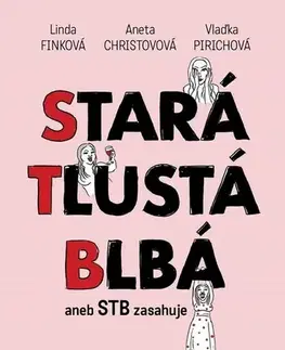Humor a satira Stará, tlustá, blbá, 2. vydání - Linda Finková,Aneta Christovová,Vladimíra Pirichová