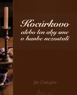 Slovenská beletria Kocúrkovo alebo len aby sme v hanbe nezostali - Ján Chalupka