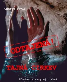 Kresťanstvo Odtajená! Tajná cirkev - Ondrej Pavle