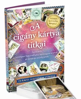 Veštenie, tarot, vykladacie karty A cigány kártya titkai - Egyszerű, könnyen használható lapmagyarázatok és kirakási módszerek - Viktória Cintia Iványi