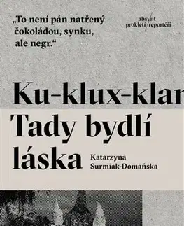 Fejtóny, rozhovory, reportáže Ku-klux-klan Tady bydlí láska - Katarzyna
