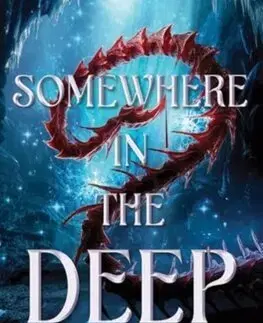 Fantasy, upíri Somewhere in the Deep - Tanvi Berwah