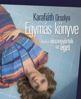 Svetová beletria Egymás könyve - Orsolya Karafiáth