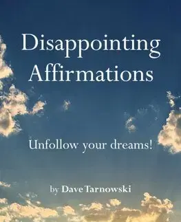 Rozvoj osobnosti Disappointing Affirmations - Dave Tarnowski