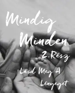 Svetová beletria Mindig minden 2: Lásd meg a lényeget - Bódi Tesók