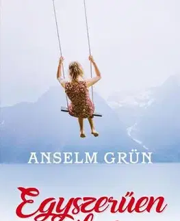 Kresťanstvo Egyszerűen élni - Anselm Grün