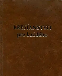 Kresťanstvo Kresťanstvo pre každého - Jozef Michalov