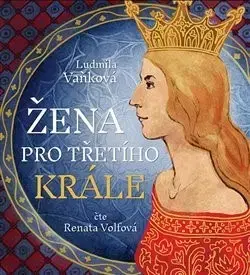 Historické romány Tympanum Žena pro třetího krále - audiokniha