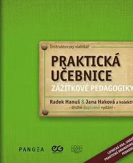 Pedagogika, vzdelávanie, vyučovanie Praktická učebnice zážitkové pedagogiky, 2. vydanie - Radek Hanuš,Jana Haková