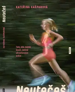Biografie - ostatné Neutečeš - Kateřina Kašparová