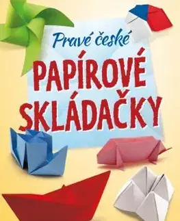 Nalepovačky, vystrihovačky, skladačky Pravé české papírové skládačky
