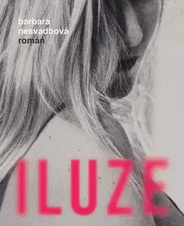 Romantická beletria Iluze - Bára Nesvadbová