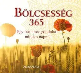 Citáty, výroky, aforizmy, príslovia, porekadlá Bölcsesség 365 Egy tartalmas gondolat minden napra
