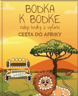 Pre deti a mládež - ostatné Bodka k bodke: Cesta do Afriky