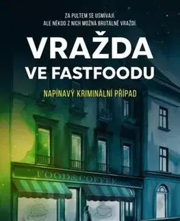 Detektívky, trilery, horory Vražda ve fastfoodu - Anna Beatrix Bártová