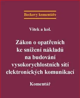 Právo ČR Zákon o opatřeních ke snížení nákladů na budování vysokorychlostních sítí elektronických komunikací - Kolektív autorov,Jindřich Vítek
