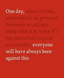 Politológia One Day, Everyone Will Have Always Been Against This - Omar El Akkad
