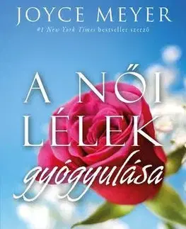 Odborná a náučná literatúra - ostatné A női lélek gyógyulása - Joyce Meyer