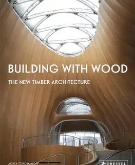 Architektúra Building With Wood - Agata Toromanoff