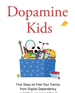 Rodičovstvo, rodina Dopamine Kids - Michaeleen Doucleff