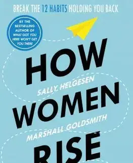 Manažment How Women Rise - Marshall Goldsmith,Sally Helgesen