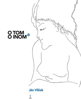 Poézia O tom a o inom - Jan T. Vilcek