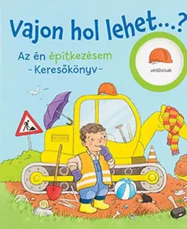 Leporelá, krabičky, puzzle knihy Vajon hol lehet? Az én építkezésem – Keresőkönyv - Kathrin Lena Orso