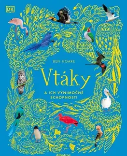 Príroda Vtáky a ich výnimočné schopnosti - Ben Hoare,Jana Brožíková
