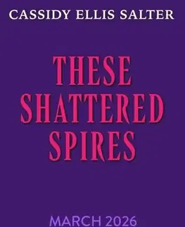 Young adults These Shattered Spires - Cassidy Ellis Salter
