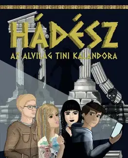 Dobrodružstvo, napätie, western Hádész, az alvilág tini kalandora - Tamara Csoma-Lőrincz