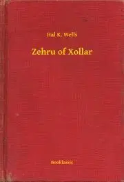 Svetová beletria Zehru of Xollar - Wells Hal K.