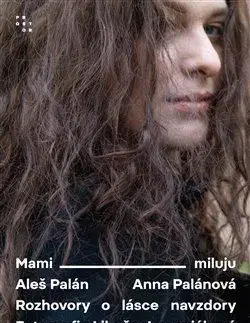 Biografie - ostatné Mami, miluju - Aleš Palán,Anna Palánová
