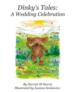 Leporelá, krabičky, puzzle knihy Dinky's Tales: A Wedding Celebration - Harriet M Harris