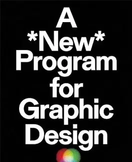 Dizajn, úžitkové umenie, móda A New Program for Graphic Design - David Reinfurt