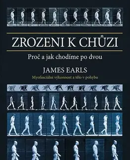 Medicína - ostatné Zrozeni k chůzi - James Earls
