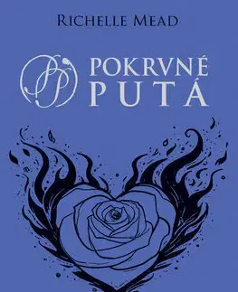 Young adults Pokrvné putá 4: Ohnivé srdce - Richelle Mead,Gabriela Račková