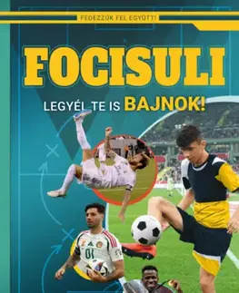 Pre deti a mládež - ostatné Focisuli - Legyél te is bajnok! - Képes ismeretterjesztés gyerekeknek - Fedezzük fel együtt!