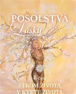 Ezoterika - ostatné Posolstvá lásky 4: Strom života v kvete života - Darina Balková