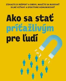 Psychológia, etika Ako sa stať príťažlivým pre ľudí - Marc Reklau,Zuzana Šajbanová