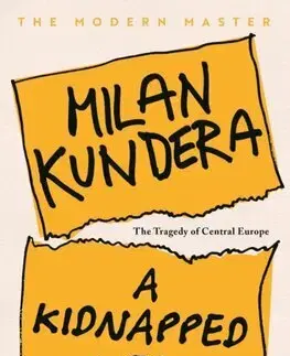 Eseje, úvahy, štúdie A Kidnapped West - Milan Kundera