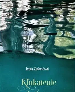 Romantická beletria Kľukatenie - Iveta Zaťovičová