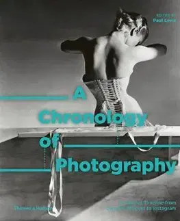 Fotografia A Chronology of Photography - Paul Lowe
