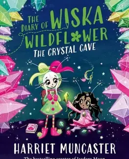 Pre deti a mládež The Diary of Wiska Wildflower: The Crystal Cave-New bestselling 7+ series from the creator of Isadora Moon, told in diary format! - Harriett Muncaster
