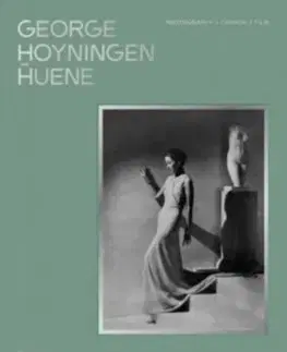 Fotografia George Hoyningen-Huene - Photography, Fashion, Film
